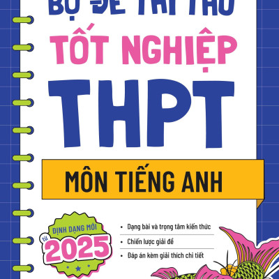 Bộ Đề Thi Thử Tốt Nghiệp THPT Môn Tiếng Anh
