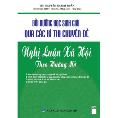 Sách - Bồi Dưỡng Học Sinh Giỏi Qua Các Kì Thi Chuyên Đề ( 2c : Nghị Luận Xã Hội Theo Hướng Mở + Lí Luận Văn Học)