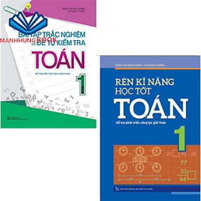 Sách: Combo 2 Cuốn Lớp 1: Bài Tập Trắc Nghiệm Và Tự Kiểm Tra + Rèn Kỹ Năng Học Tốt Toán