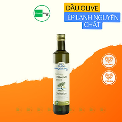 Dầu Ô liu (Olive) ép lạnh nguyên chất hữu cơ chai 250ml 500ml 1L - Mani (Organic Extra Virgin Olive Oil)