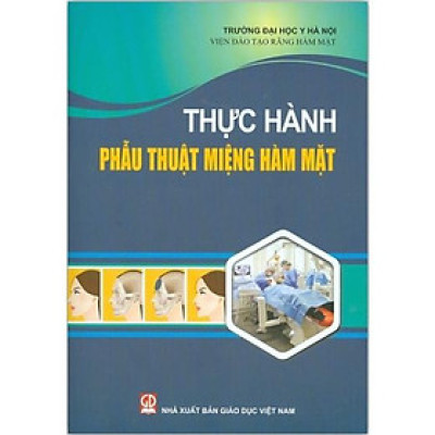 Sách - Thực hành Phẫu Thuật Miệng Hàm Mặt (DN)