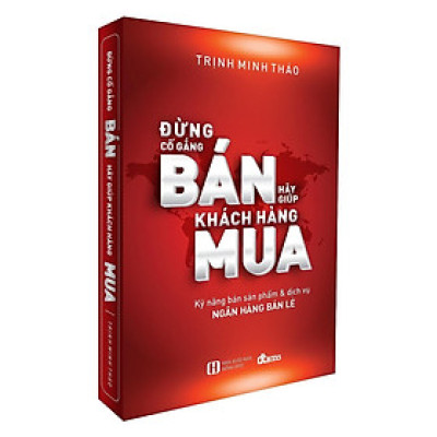 Sách - Đừng Cố Gắng Bán Hãy Giúp Khách Hàng Mua - DTBooks