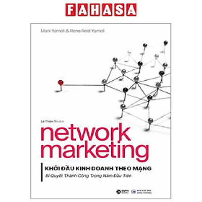 Network Marketing - Khởi Đầu Kinh Doanh Theo Mạng - Bí Quyết Thành Công Trong Năm Đầu Tiên