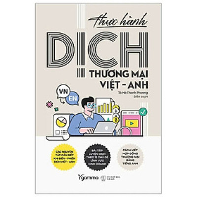 THỰC HÀNH DỊCH THƯƠNG MẠI VIỆT - ANH - Tô Hà Thanh Phương biên soạn (bìa mềm)