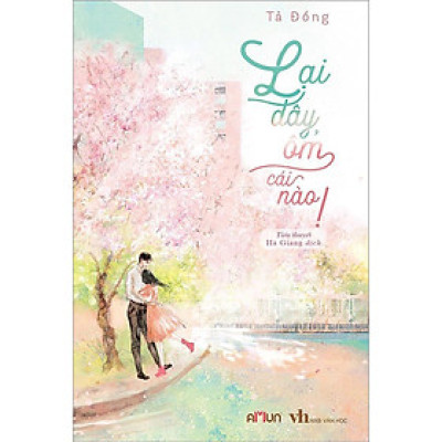 Sách - Lại Đây, Ôm Cái Nào - Đinh Tị Books