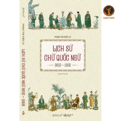 Sách - Lịch Sử Chữ Quốc Ngữ ( 1615 -1919 ) - Phạm Thị Kiều Ly