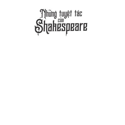 Những Tuyệt Tác Của Shakespeare - Tuyển Tập 20 Vở Kịch Được Chuyển Thể Thành Truyện Cho Thiếu Nhi