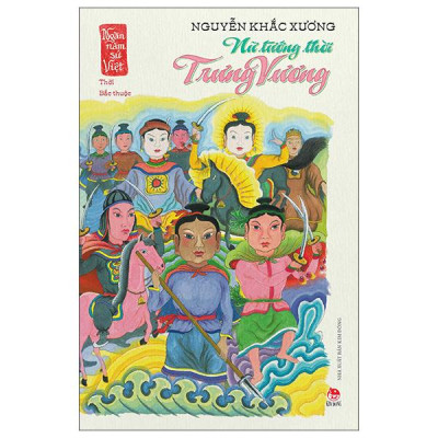 Sách - Ngàn Năm Sử Việt - Thời Bắc Thuộc - Nữ Tướng Thời Trưng Vương