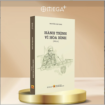 Hành Trình Vì Hoà Bình - Nguyễn Chí Vịnh - Omega Plus