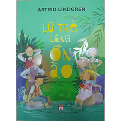  Lũ trẻ làng ồn ào - Astrid Lindgren