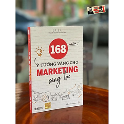 168 Ý TƯỞNG VÀNG CHO MARKETNG –Lã Ba –Nguyễn Thị Vân Khánh dịch -BIZBOOKS - NXB Hồng Đức