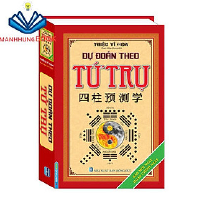Sách - Dự đoán theo tứ trụ (Bản mới nhất hoàn chỉnh nhất )(bìa cứng tái bản 2019)