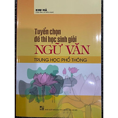 Sách - Tuyển chọn đề thi học sinh giỏi Ngữ Văn trung học phổ thông