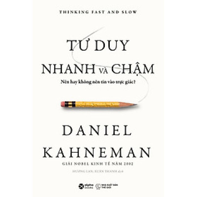 Tư Duy Nhanh và Chậm (Ấn bản kỷ niệm 10 năm xuất bản tại Việt Nam) (Bìa cứng)