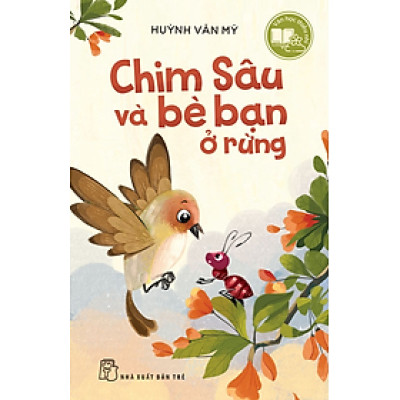 Văn Học Thiếu Nhi: Chim Sâu Và Bè Bạn Ở Rừng