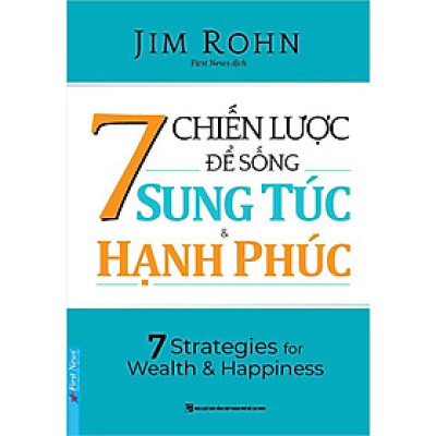 7 Chiến Lược Để Sống Sung Túc & Hạnh Phúc  - Bản Quyền