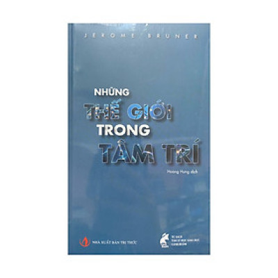 Những thế giới trong tâm trí ( NXB Tri Thức )
