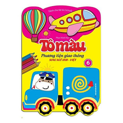 Sách - Tô Màu Phương Tiện Giao Thông - Song Ngữ Anh Việt - Tập 6 - Dành Cho Bé Từ 2-6 Tuổi - Minh Thắng