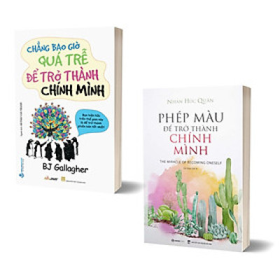 Combo Chẳng Bao Giờ Quá Trễ Để Trở Thành Chính Mình + Phép Màu Để Trở Thành Chính Mình