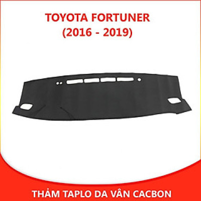 Thảm taplo ô tô Fortuner (2016 - 2019) loại da vân cacbon chống nắng, chống nứt vỡ taplo, thảm taplo Toyota Fortuner