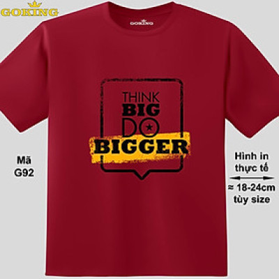 THINK BIG DO BIGGER, mã G92. Hãy tỏa sáng như kim cương, qua chiếc áo thun Goking siêu hot cho nam nữ trẻ em, cặp đôi, gia đình, đội nhóm