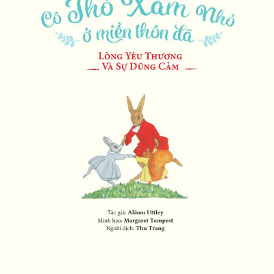 Sách - Cô Thỏ Xám Nhỏ Ở Miền Thôn Dã - Lòng Yêu Thương Và Sự Dũng Cảm - Bìa Cứng