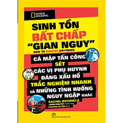 National Geographic Kids - Sinh Tồn Bất Chấp "Gian Nguy"