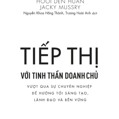 Tiếp Thị Với Tinh Thần Doanh Chủ - Vượt Qua Sự Chuyên Nghiệp Để Hướng Tới Sáng Tạo, Lãnh Đạo Và Bền Vững - TRE