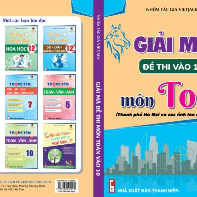 Sách - Giải mã 45 đề thi vào 10 môn Toán (TP. Hà Nội và các tỉnh lân cận) VietJack