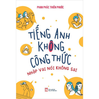 Tiếng Anh Không Công Thức - Nhập Vai Nói Không Sai