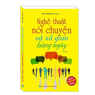 Sách - Nghệ Thuật Nói Chuyện Và Xã Giao Hằng Ngày - Đức Thành biên soạn - Minh Thắng