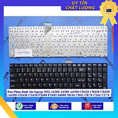 Bàn Phím dùng cho laptop MSI A6200 A6300 A6500 CR620 CR630 CR650 A6200 GE620 CX620 FX600 FX603 S6000 MS16 CR61 CR70 CX61 - Hàng Nhập Khẩu New Seal
