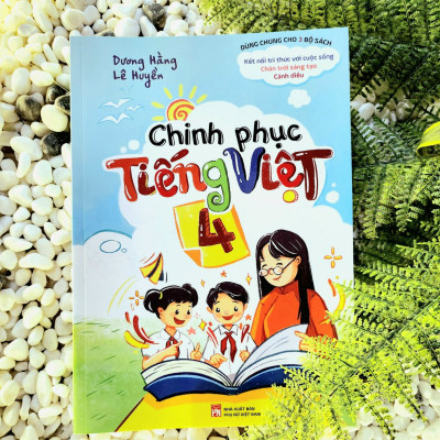 Sách Chinh Phục Tiếng Việt 4 - Dương Hằng - Dùng chung cho 3 bộ sgk hiện hành