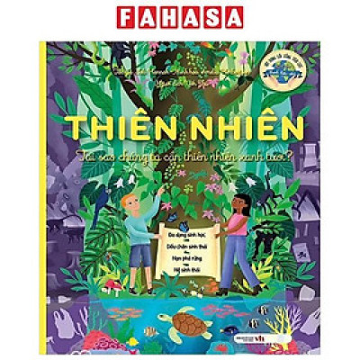 Sách - Thiên Nhiên - Tại Sao Chúng Ta Cần Thiên Nhiên Xanh Tươi?