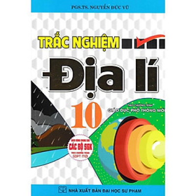 SÁCH - trắc nghiệm địa lí lớp 10 (dùng chung cho các bộ sách giáo khoa theo chương trình gíao dục phổ thông mới)