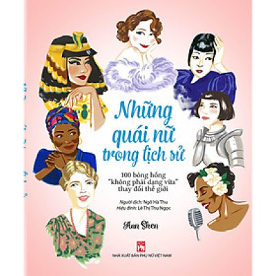 Sách - Những Quái Nữ Trong Lịch Sử - NXB Phụ Nữ