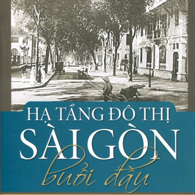 Hạ Tầng Đô Thị Sài Gòn Buổi Đầu