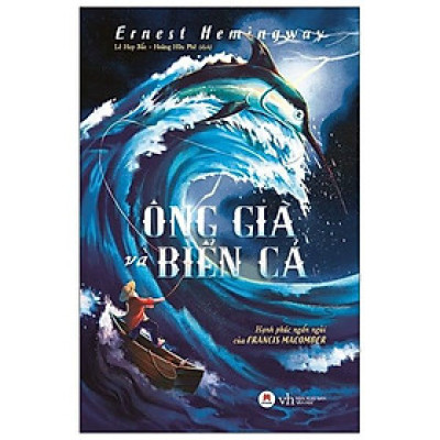 Ông Già Và Biển Cả Và Hạnh Phúc Ngắn Ngủi Của Francis Macomber
