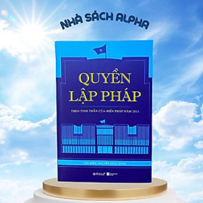 Quyền Lập Pháp Theo Tinh Thần Của Hiến Pháp Năm 2013 - Bản Quyền