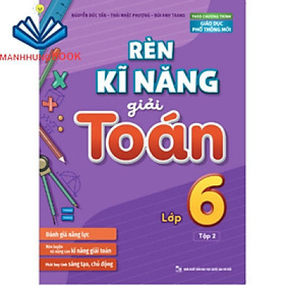 Sách: Rèn Kĩ Năng Giải Toán Lớp 6 - Tập 2 (Theo Chương Trình Giáo Dục Phổ Thông Mới)