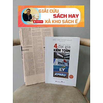 [Giải cứu sách hay, xả kho chống ế 60%] THE BIG FOUR – 4 ĐẠI GIA KIỂM TOÁN: DELOITTE, PwC, EY, KPMG - Ian D. Gow, Stuart Kells - BestBooks