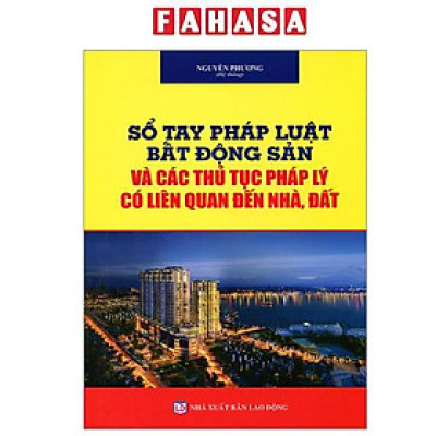 Sách - Sổ Tay Pháp Luật Bất Động Sản Và Các Thủ Tục Pháp Lý Liên Quan Đến Nhà, Đất (Tái Bản 2025)