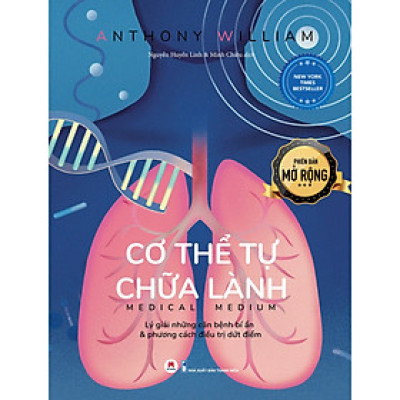 Cơ thể tự chữa lành: Lý giải những căn bệnh bí ẩn & phương cách điều tr.ị dứt điểm - Phiên bản mở rộng