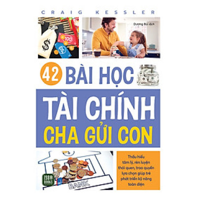 Sách Hay Về Giáo Dục: 42 Bài Học Tài Chính Cha Gửi Con