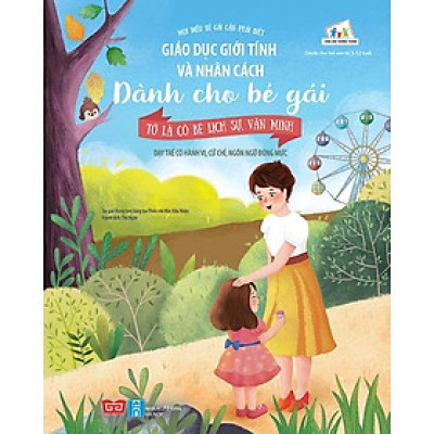 Giáo Dục Giới Tính Và Nhân Cách Dành Cho Bé Gái - Tớ Là Cô Bé Lịch Sự, Văn Minh (Dạy Trẻ Có Hành Vi, Cử Chỉ, Ngôn Ngữ Đúng Mực)