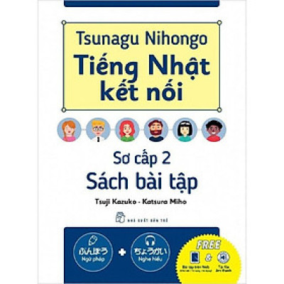 Tsunagu Nihongo - Tiếng Nhật Kết Nối - Sách Bài Tập Sơ Cấp 2 - Bản Quyền