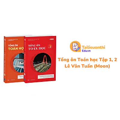 Tổng ôn Toán học - Tập 1 + Tập 2 (Dành cho 2k7)