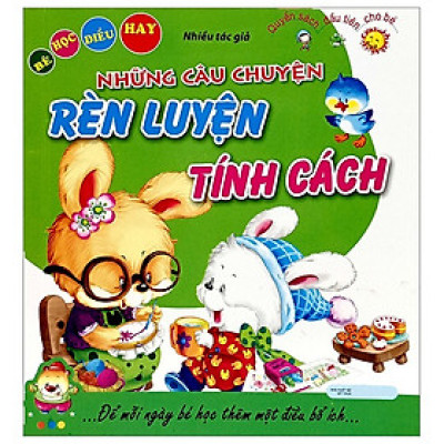 Bé Học Điều Hay - Những Câu Chuyện Rèn Luyện Tính Cách