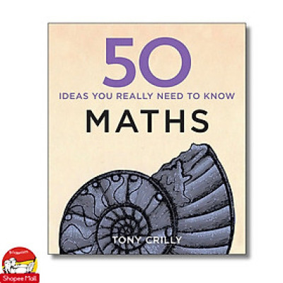 Sách - 50 Maths Ideas You Really Need to Know (50 Ideas You Really Need to Know series) by Tony Crilly - Sách tiếng anh, bìa cứng
