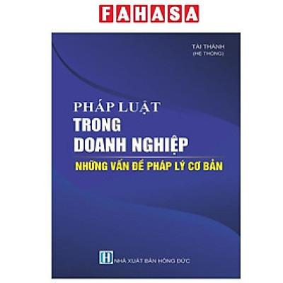 Sách - Pháp Luật Trong Danh Nghiệp - Những Vấn Đề Pháp Lý Cơ Bản